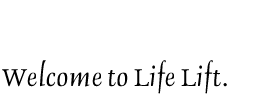 Welcome to Life Lift Coaching